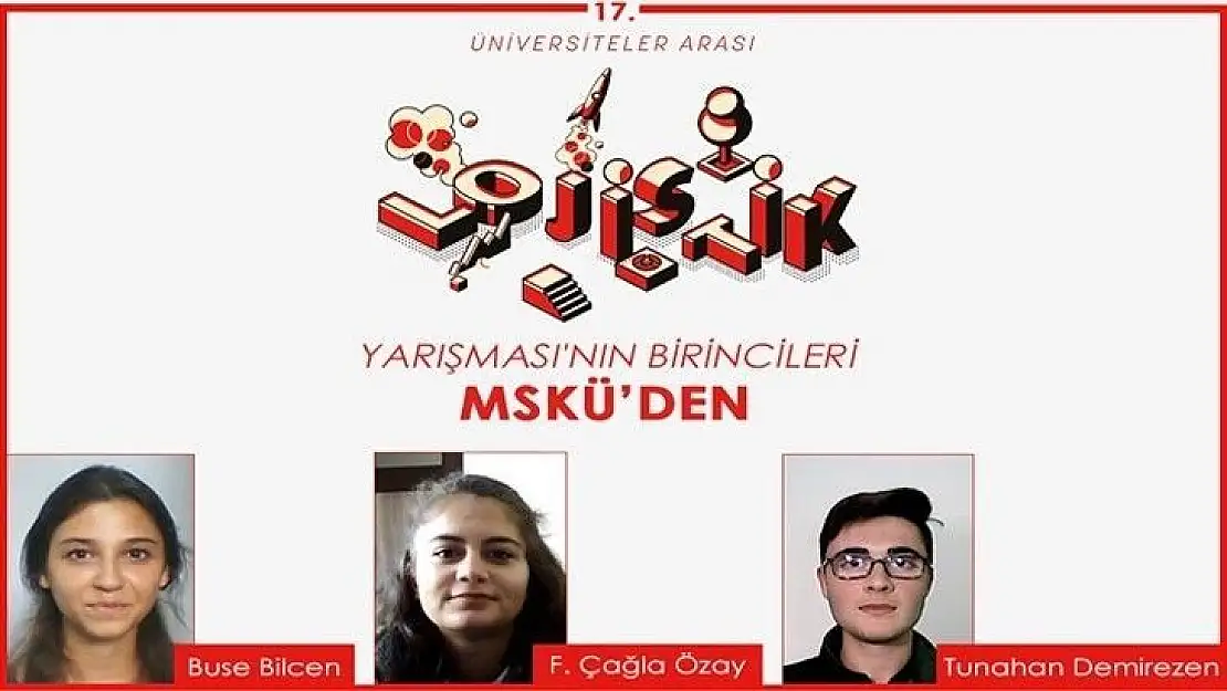 Üniversitelerarası Lojistik Vaka Yarışması'nın birincileri bu yıl da MSKÜ'den