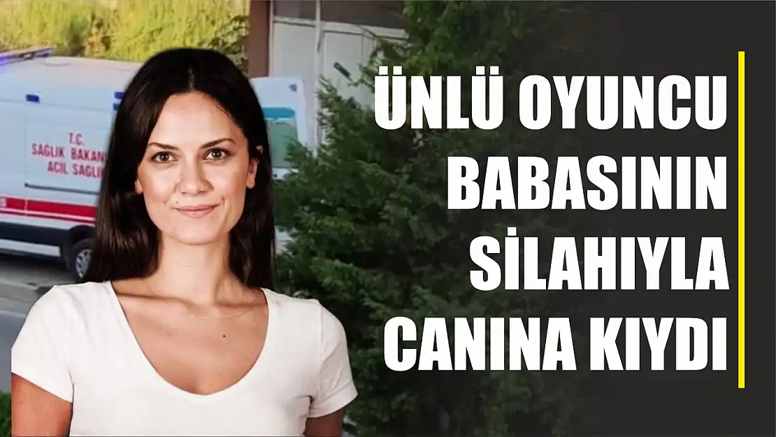 Ünlü oyuncu canına kıydı