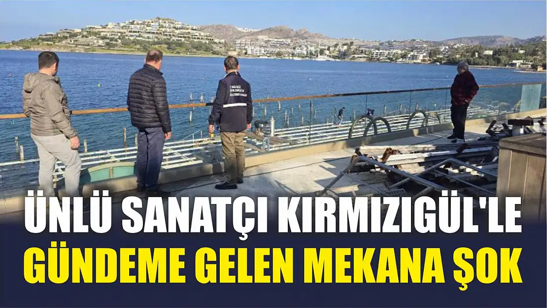 Ünlü sanatçı Kırmızıgül'le gündeme gelen mekana şok