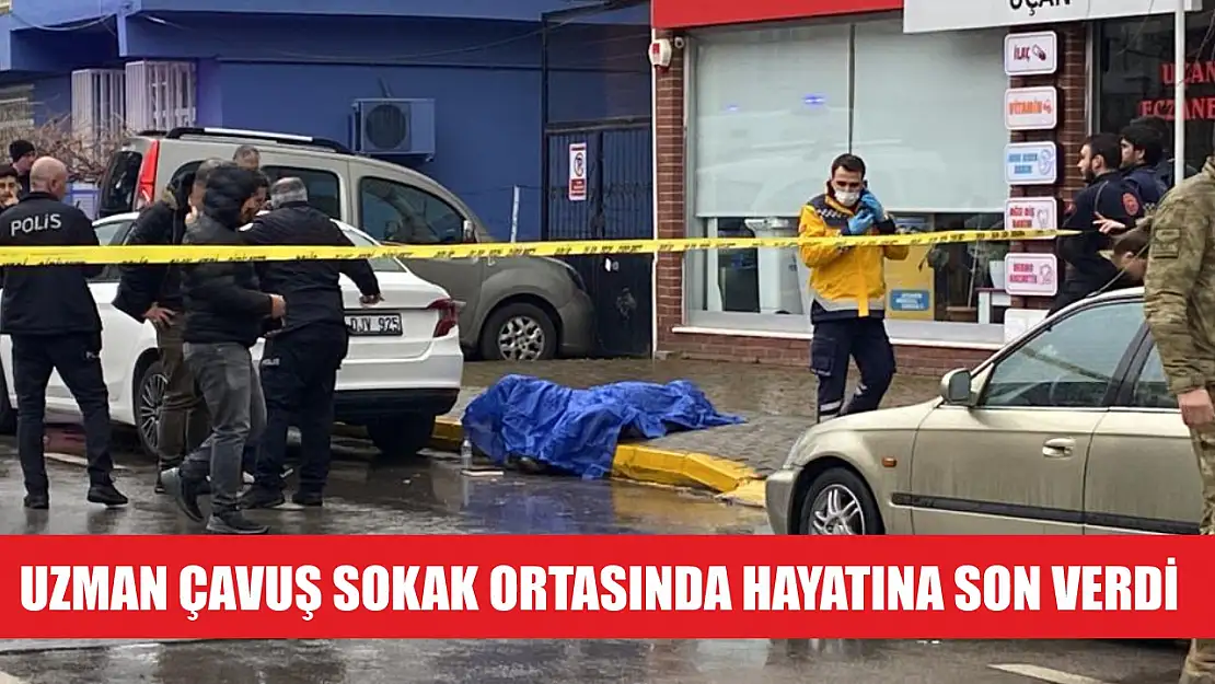 Uzman çavuş sokak ortasında hayatına son verdi