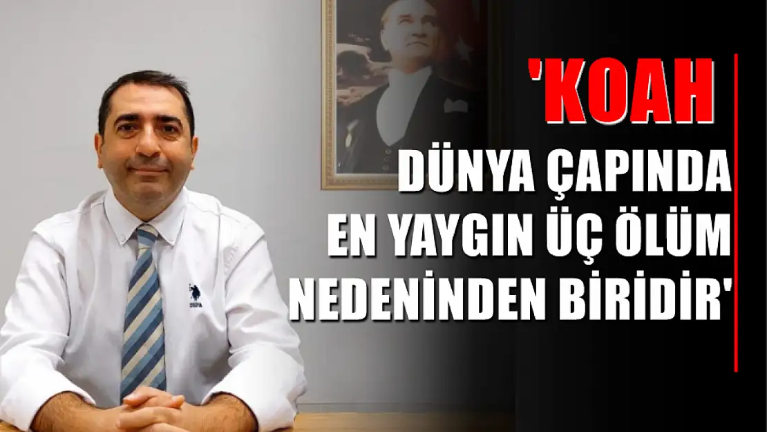 Uzman Dr. Olcay, 'KOAH dünya çapında en yaygın üç ölüm nedeninden biridir'