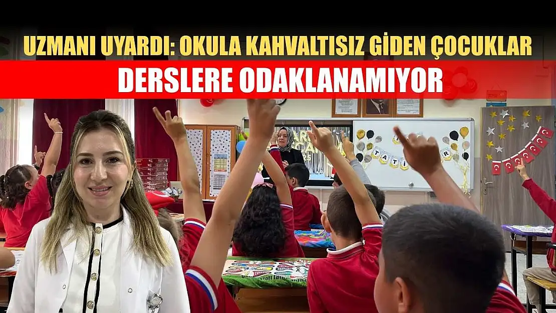 Uzmanı uyardı: Okula kahvaltısız giden çocuklar derslere odaklanamıyor