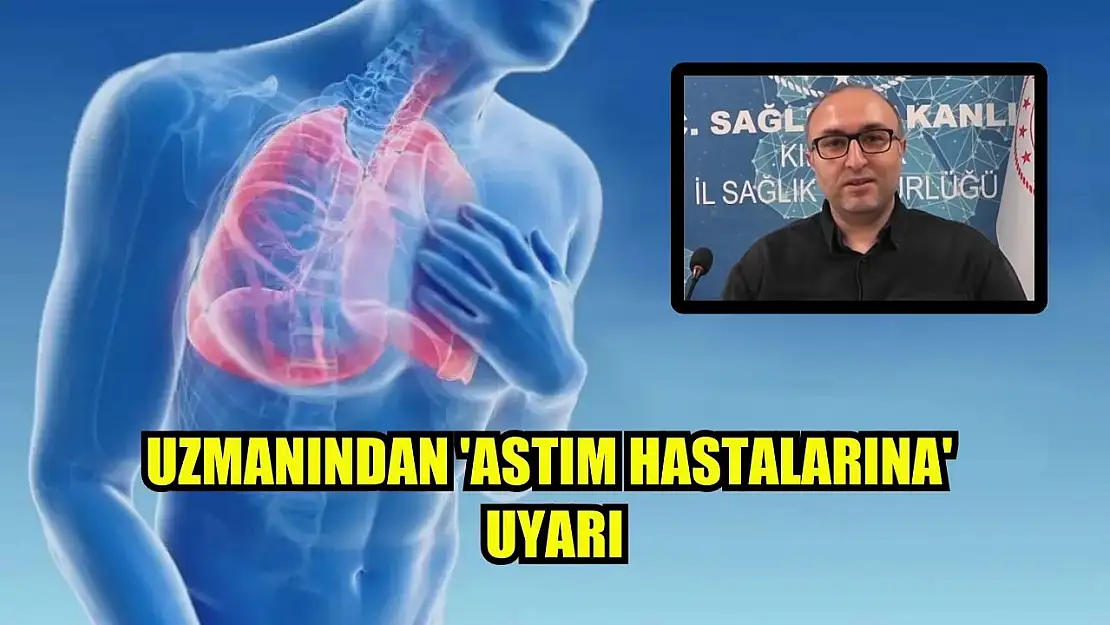 Uzmanından 'Astım Hastalarına' Uyarı