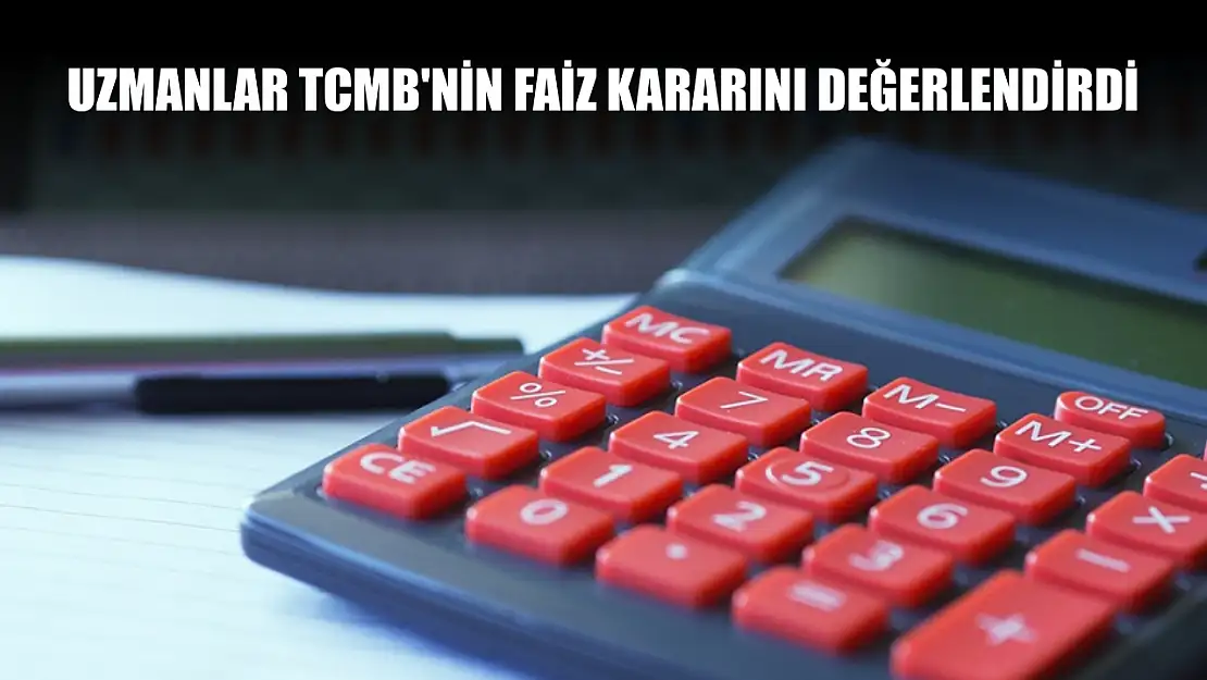 Uzmanlar TCMB'nin faiz kararını değerlendirdi
