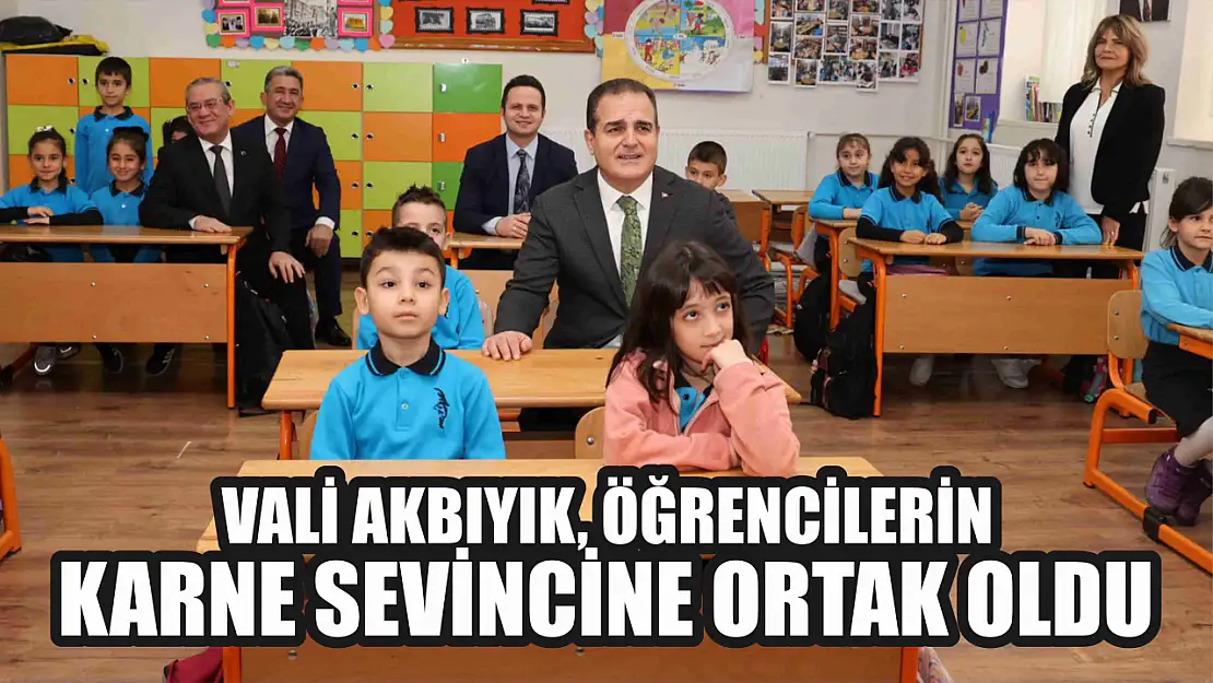 Vali Akbıyık Öğrencilerin Karne Sevincine Ortak Oldu