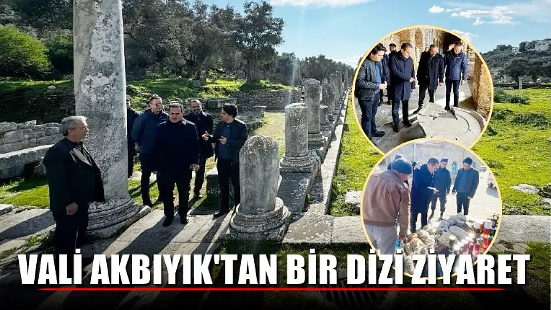 Vali Akbıyık'tan Bir Dizi Ziyaret