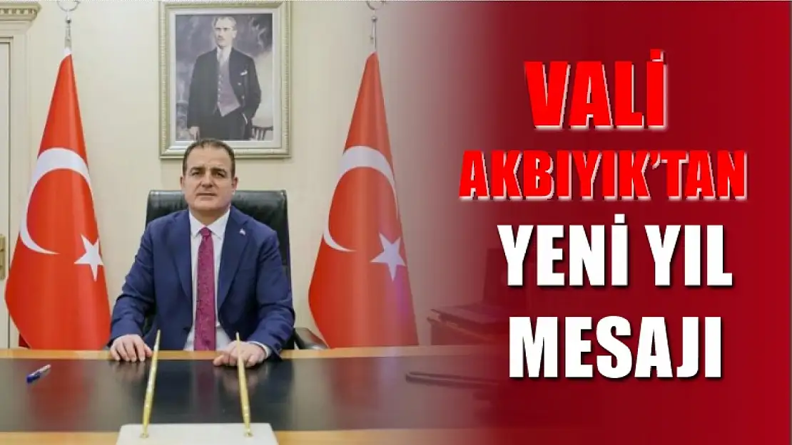 Vali Akbıyık'tan yeni yıl mesajı