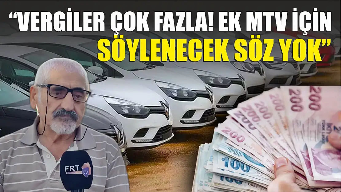 'Vergiler çok fazla! Ek MTV için söylenecek söz yok'