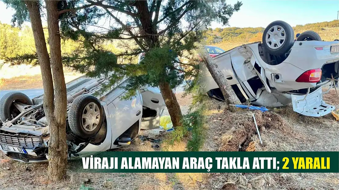 Virajı alamayan araç takla attı 2 yaralı