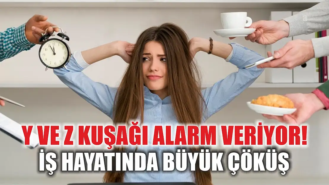 Y ve Z kuşağı alarm veriyor! İş hayatında büyük çöküş