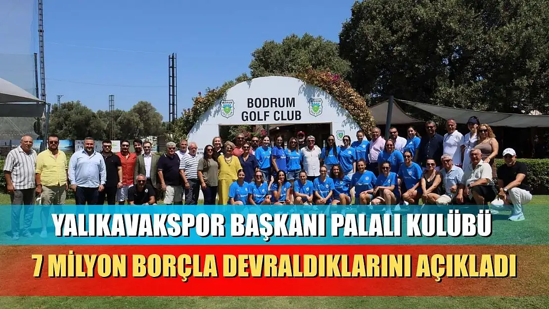 Yalıkavakspor Başkanı Palalı kulübü 7 milyon borçla devraldıklarını açıkladı