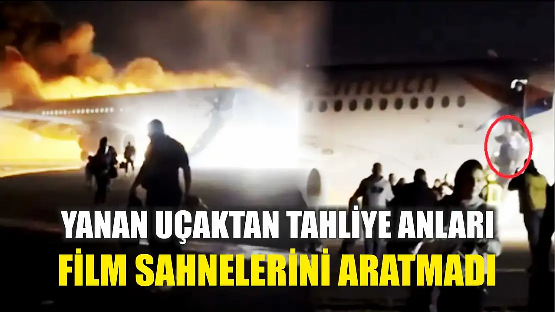 Yanan uçaktan tahliye anları film sahnelerini aratmadı