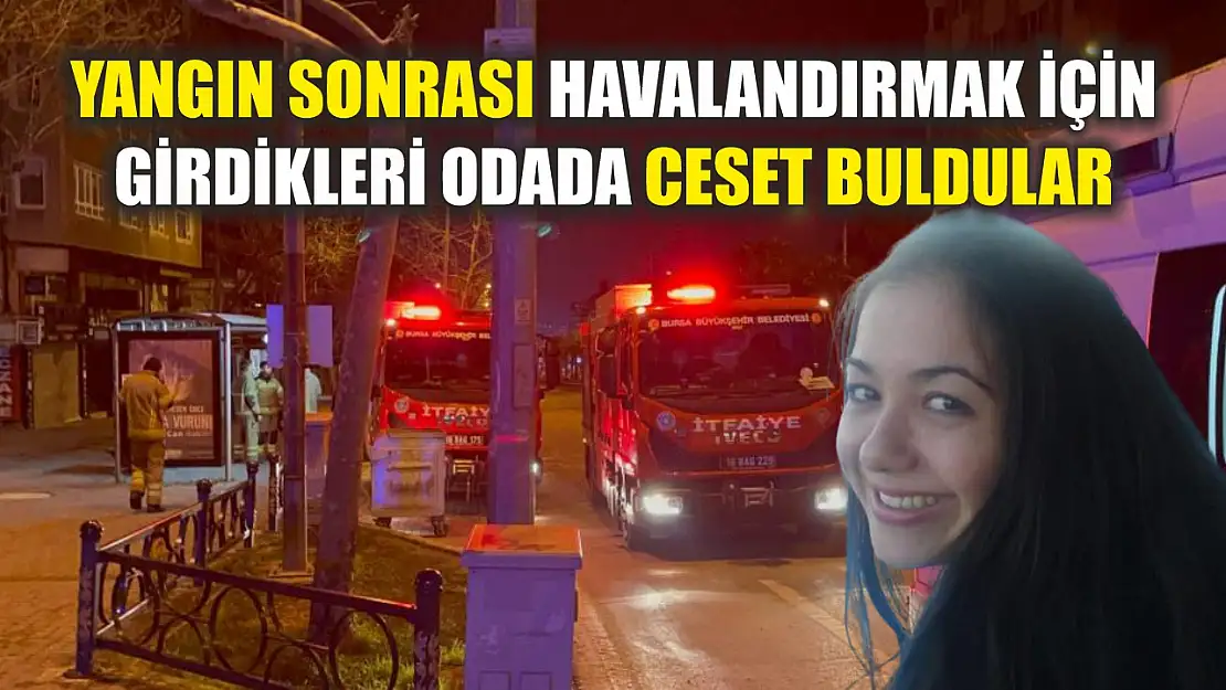 Yangın sonrası havalandırmak için girdikleri odada ceset buldular