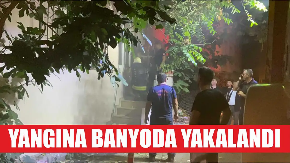 Yangına banyoda yakalandı