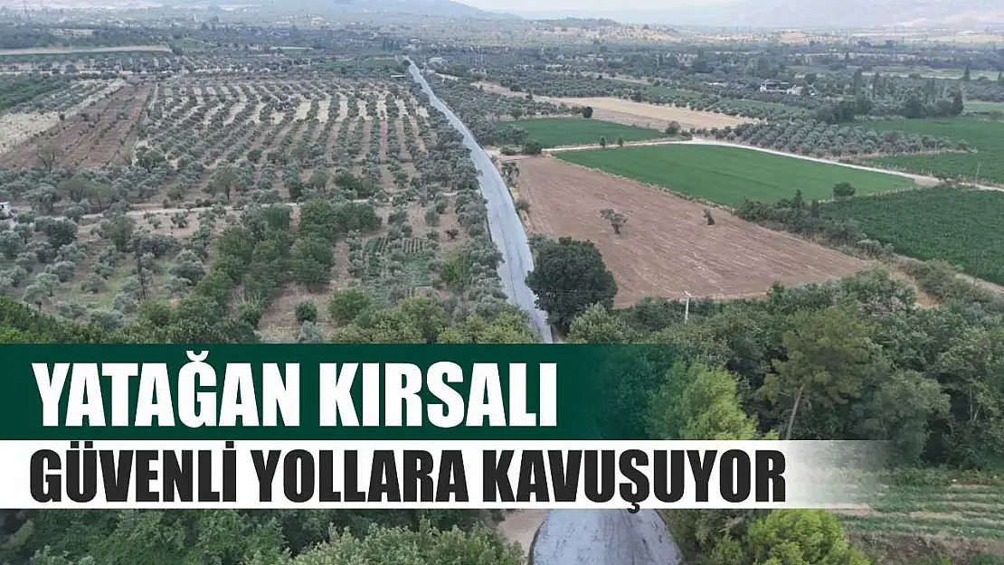 Yatağan Kırsalı Güvenli Yollara Kavuşuyor