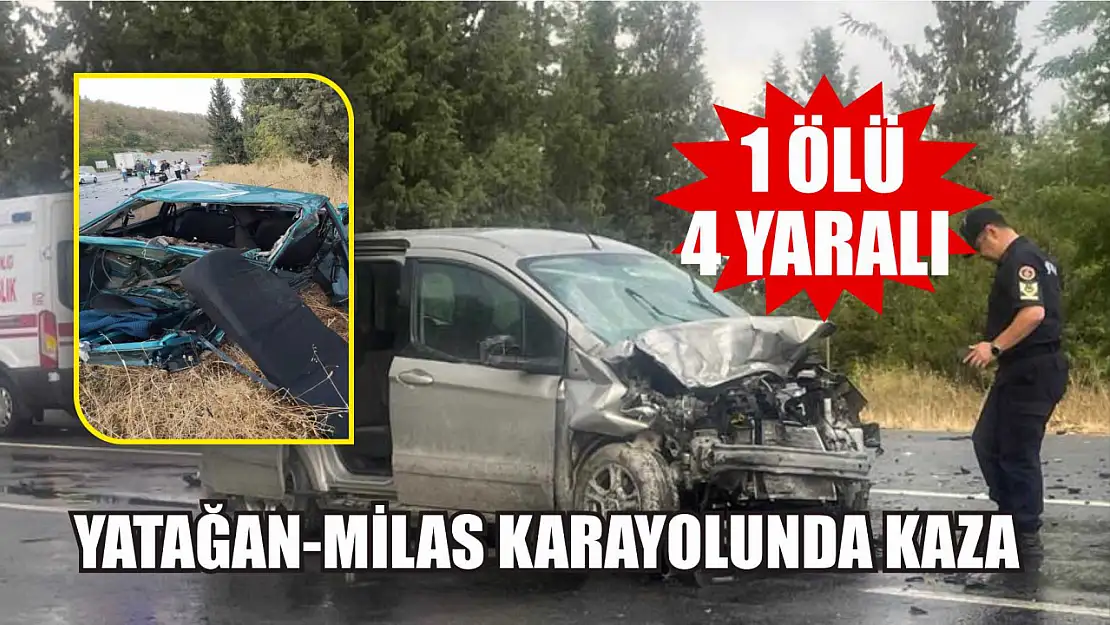 Yatağan-Milas karayolunda kaza: 1 ölü 4 yaralı