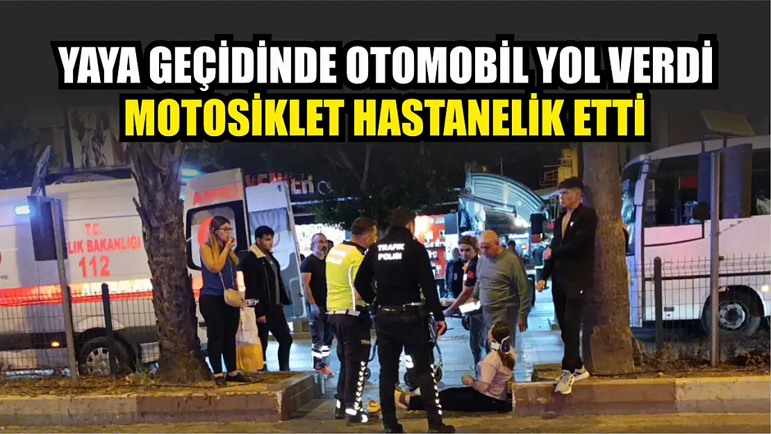 Yaya geçidinde otomobil yol verdi, motosiklet hastanelik etti