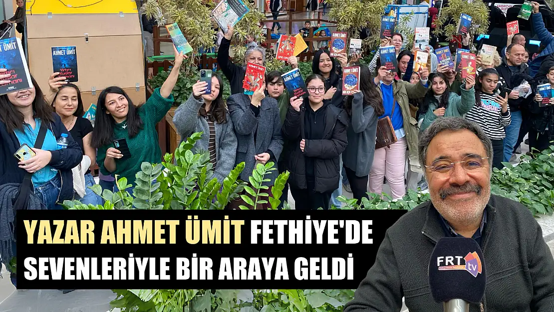 Yazar Ahmet Ümit Fethiye'de sevenleriyle bir araya geldi