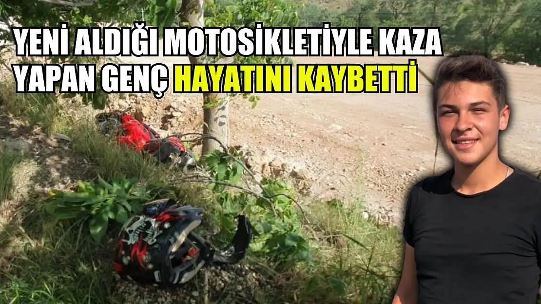 Yeni aldığı motosikletiyle kaza yapan genç hayatını kaybetti