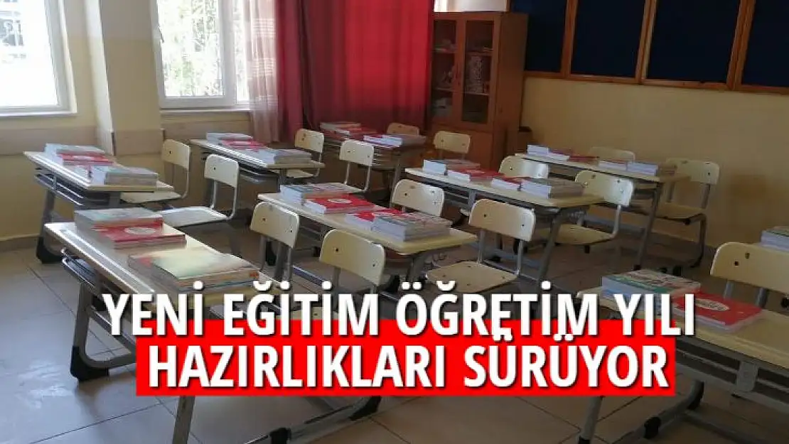 YENİ EĞİTİM ÖĞRETİM YILI HAZIRLIKLARI SÜRÜYOR