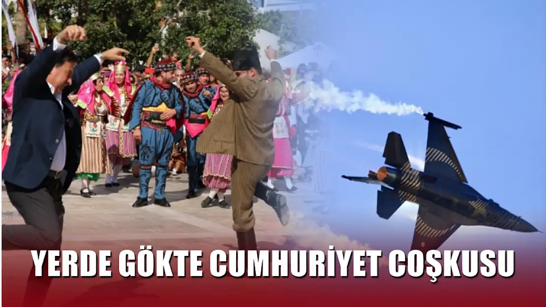 Yerde Gökte Cumhuriyet Coşkusu