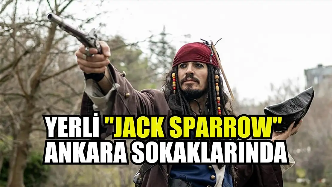 Yerli 'Jack Sparrow' Ankara sokaklarında