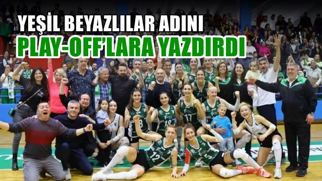 Yeşil beyazlılar adını play-off'lara yazdırdı