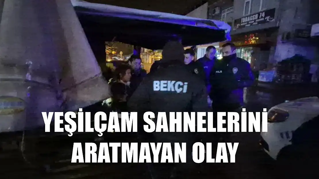 Yeşilçam sahnelerini aratmayan olay