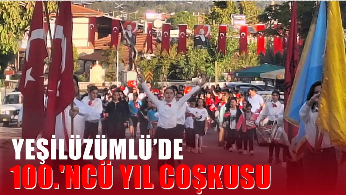 Yeşilüzümlü'de 100.'ncü yıl Coşkusu 