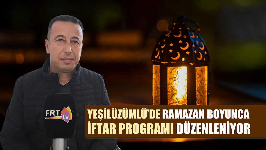 Yeşilüzümlü'de Ramazan boyunca iftar programı düzenleniyor