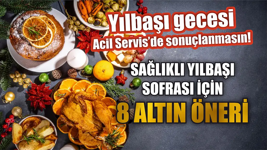 Yılbaşı gecesi Acil Servis'de sonuçlanmasın!