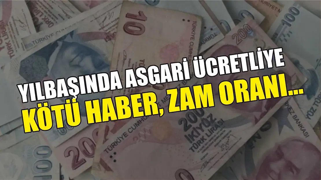 Yılbaşında Asgari Ücretliye Kötü Haber, Zam Oranı…