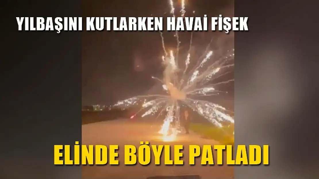 Yılbaşını kutlarken havai fişek elinde böyle patladı