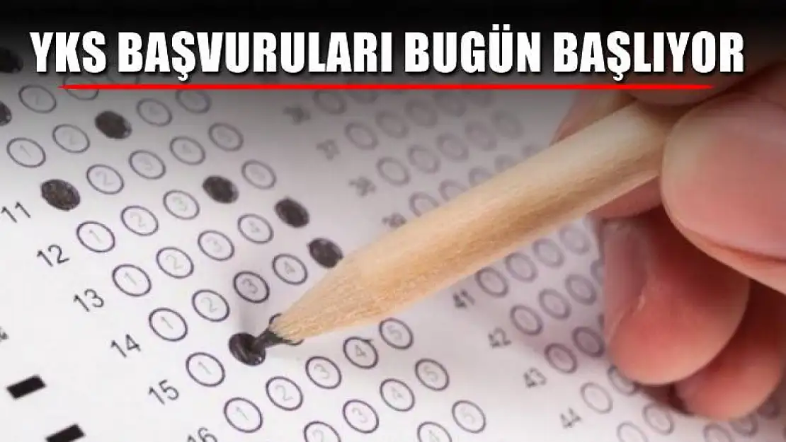 YKS başvuruları bugün başlıyor