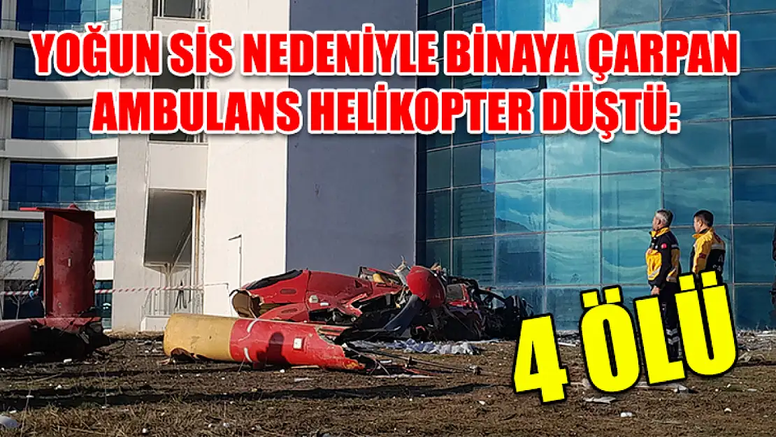 Yoğun sis nedeniyle binaya çarpan ambulans helikopter düştü: 4 ölü