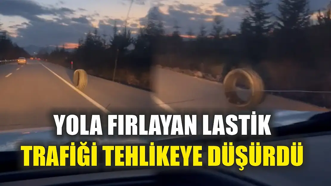 Yola fırlayan lastik trafiği tehlikeye düşürdü