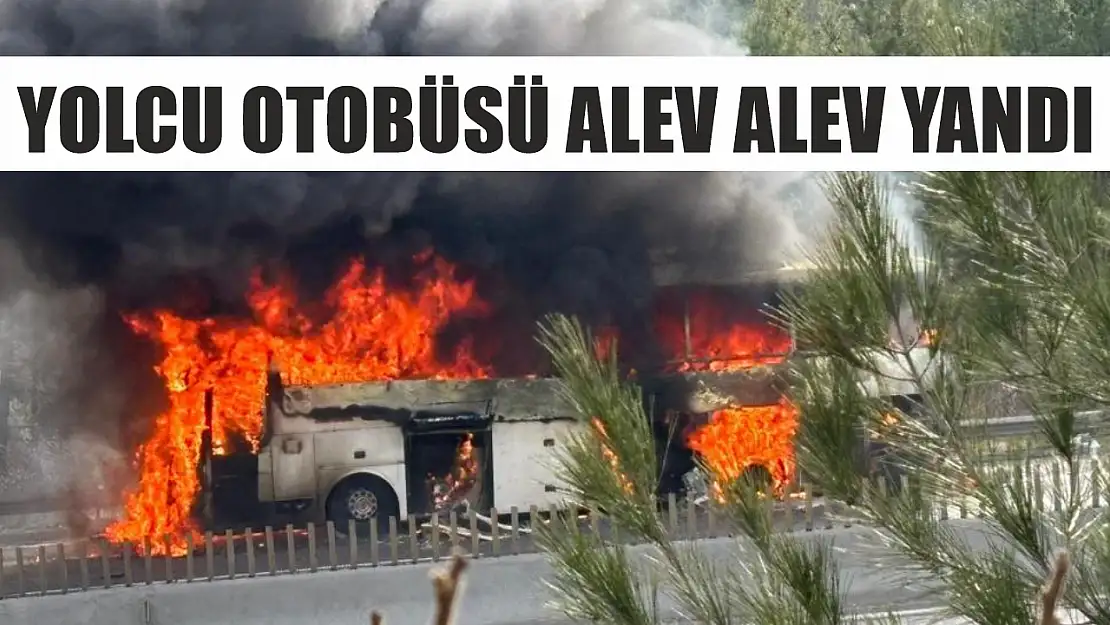 Yolcu otobüsü alev alev yandı