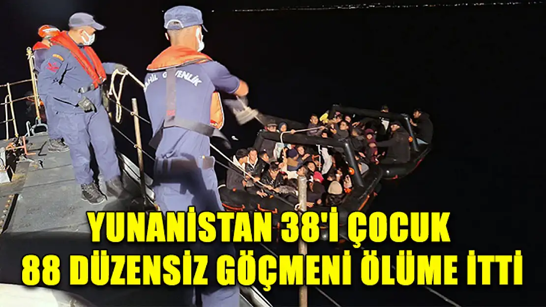 Yunanistan 38'i çocuk 88 düzensiz göçmeni ölüme itti