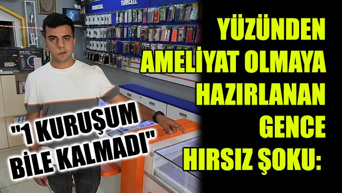 Yüzünden Ameliyat Olmaya Hazırlanan Gence Hırsız Şoku: '1 Kuruşum Bile Kalmadı'