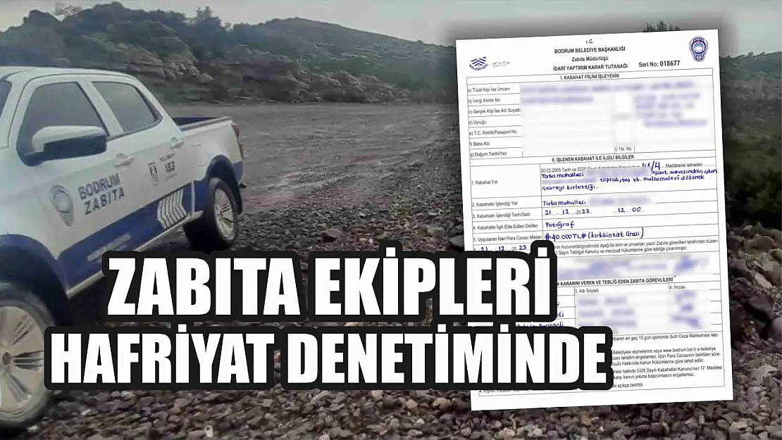 Zabıta ekipleri hafriyat denetiminde