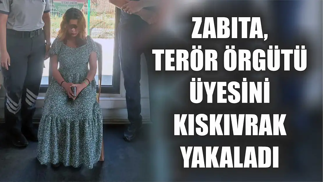 Zabıta, terör örgütü üyesini kıskıvrak yakaladı