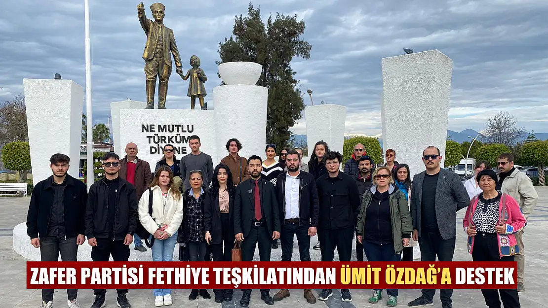 Zafer Partisi Fethiye Teşkilatından Ümit Özdağ'a Destek