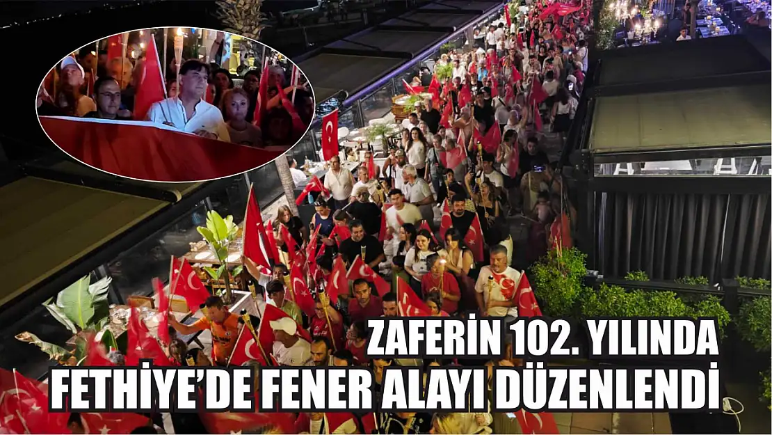 Zaferin 102.Yılında Fethiye'de Fener Alayı Düzenlendi