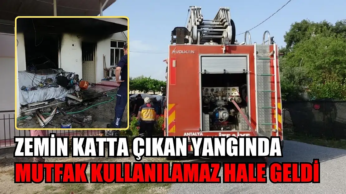 Zemin katta çıkan yangında mutfak kullanılamaz hale geldi