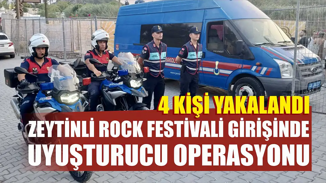 Zeytinli Rock Festivali girişinde uyuşturucu operasyonu: 4 kişi yakalandı