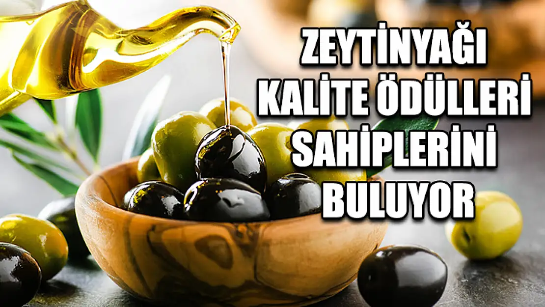 Zeytinyağı Kalite Ödülleri Sahiplerini Buluyor