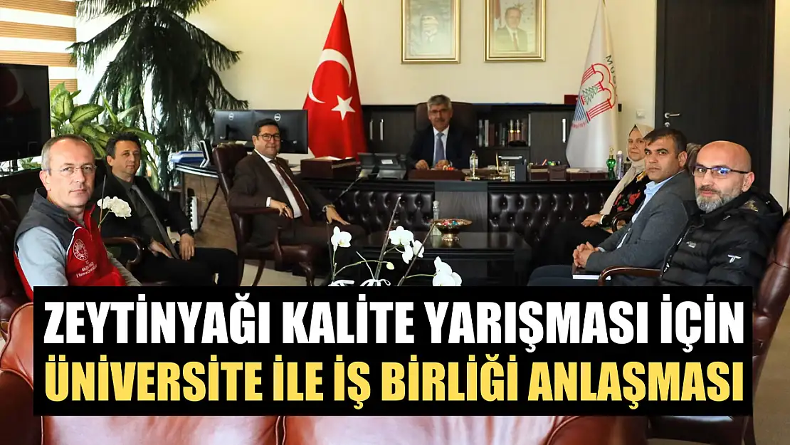 Zeytinyağı Kalite Yarışması için üniversite ile iş birliği anlaşması