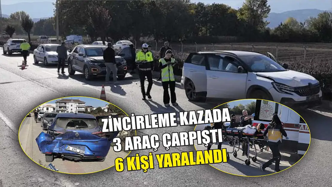 Zincirleme kazada 3 araç çarpıştı: 6 kişi yaralandı