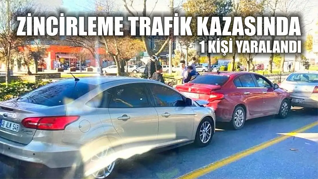 Zincirleme trafik kazasında 1 kişi yaralandı