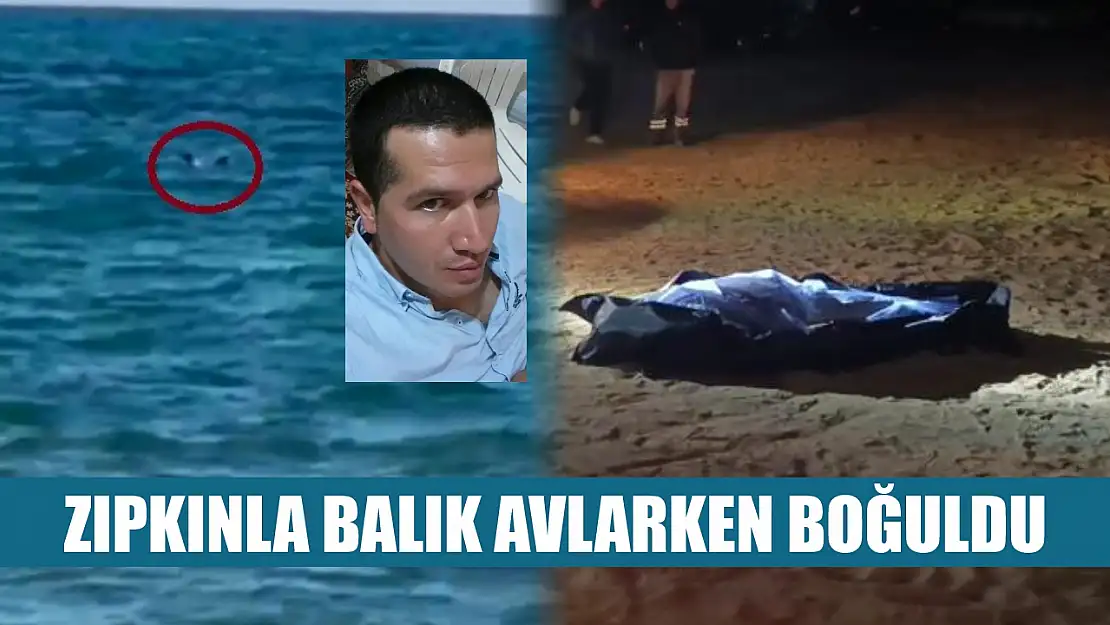 Zıpkınla balık avlarken boğuldu